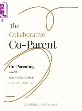 协作式共同养育 尊严简约 合作育儿指南 The Collaborative Co Parent 英文原版 Gabriella Pomare【中商原版】