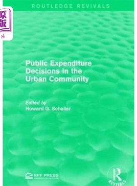 海外直订Public Expenditure Decisions in the Urban Commun... 城市社区的公共支出决策