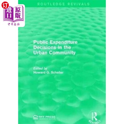 海外直订Public Expenditure Decisions in the Urban Commun... 城市社区的公共支出决策