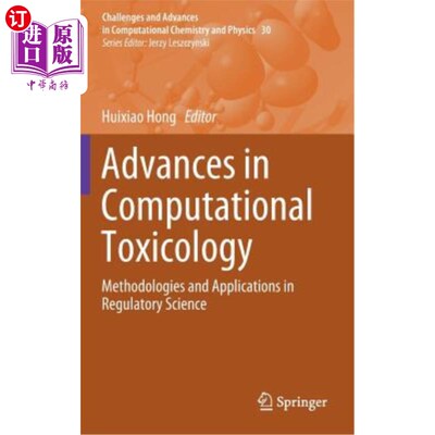 海外直订Advances in Computational Toxicology: Methodologies and Applications in Regulato 计算毒理学进展：方法学及其