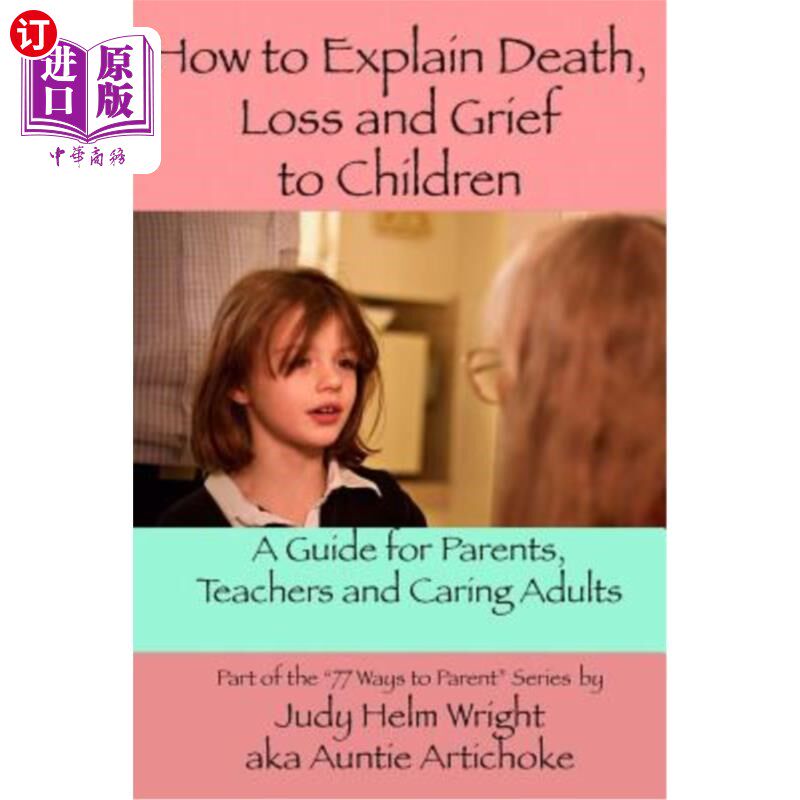 海外直订How to Explain Death, Loss, and Grief to Children: A Guide for Parents, Teachers 如何向儿童解释死亡、损失和