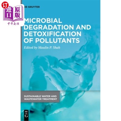 海外直订Microbial Degradation and Detoxification of Pollutants 污染物的微生物降解和解毒