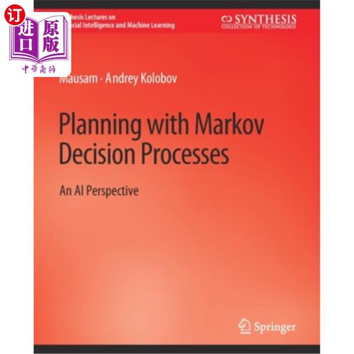 海外直订Planning with Markov Decision Processes: An AI Perspective 用马尔可夫决策过程进行规划:一个人工智能的视角