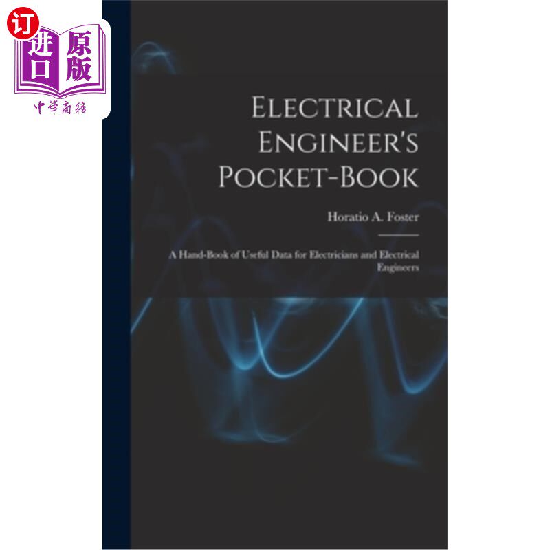 海外直订Electrical Engineer's Pocket-book: A Hand-book of Useful Data for Electricians a 电气工程师的袖珍手册:电工