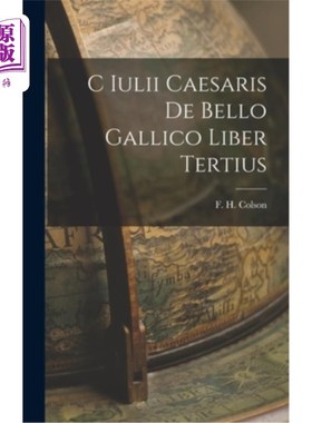 海外直订C Iulii Caesaris De Bello Gallico Liber Tertius 朱利叶斯·凯撒 (Julius Caesar) 的高卢战争第三本书