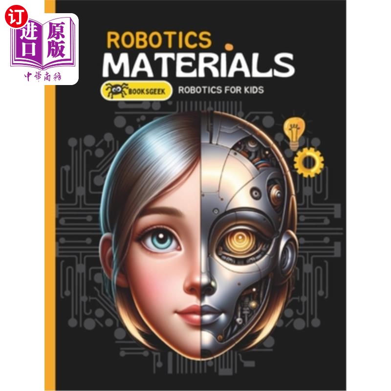 海外直订Understanding of Robotic Materials: book about robotics for kids 机器人材料的理解：关于儿童机器人的书