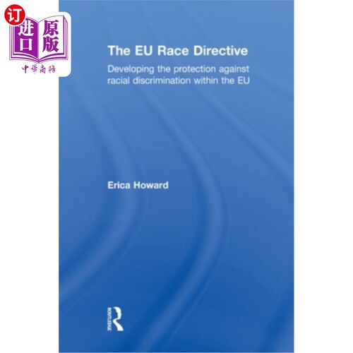 海外直订The Eu Race Directive: Developing the Protection Against Racial Discrimination W 欧盟种族指令:在欧盟内部发