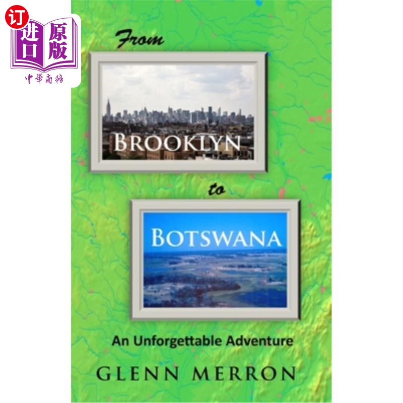 海外直订From Brooklyn to Botswana: An Unforgettable Adventure 从布鲁克林到博茨瓦纳：一次难忘的冒险