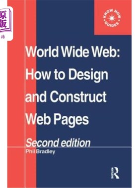 海外直订World Wide Web: How to Design and Construct Web Pages 万维网:如何设计和构建网页