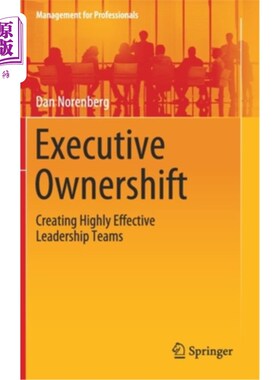海外直订Executive Ownershift: Creating Highly Effective Leadership Teams 高管所有权转移:创建高效领导团队