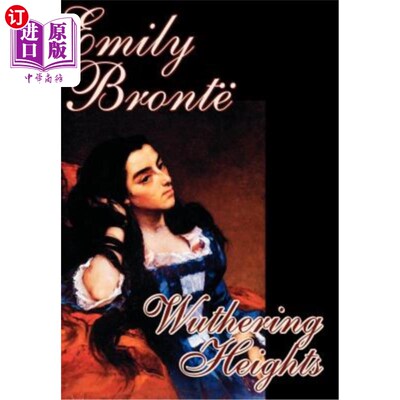 海外直订Wuthering Heights by Emily Bronte, Fiction, Classics 艾米莉·勃朗特《呼啸山庄》，小说，古典文学