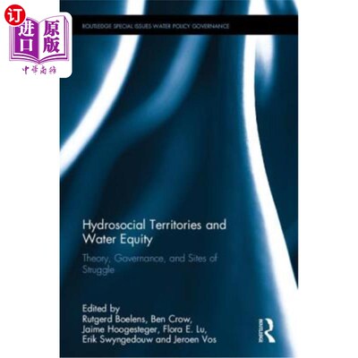 海外直订Hydrosocial Territories and Water Equity: Theory, Governance, and Sites of Strug 水社会领域和水公平:理论、
