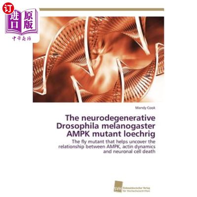 海外直订The neurodegenerative Drosophila melanogaster AMPK mutant loechrig 神经变性黑腹果蝇AMPK突变体loechrig