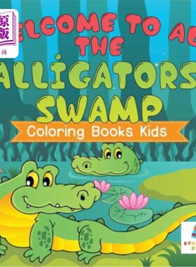 海外直订Welcome to Ali the Alligators' Swamp Coloring Books Kids 欢迎来到阿里鳄鱼沼泽色彩书籍的孩子们