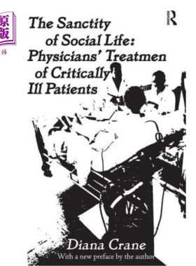 海外直订医药图书The Sanctity of Social Life: Physicians Treatment of Critically Ill Patients 社会生活的神圣性:医生