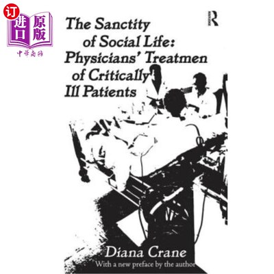 海外直订医药图书The Sanctity of Social Life: Physicians Treatment of Critically Ill Patients 社会生活的神圣性:医生