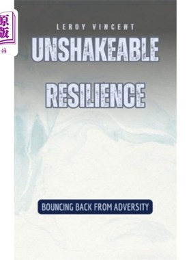 海外直订医药图书Unshakeable Resilience: Bouncing Back from Adversity 不可动摇的韧性：从逆境中恢复过来