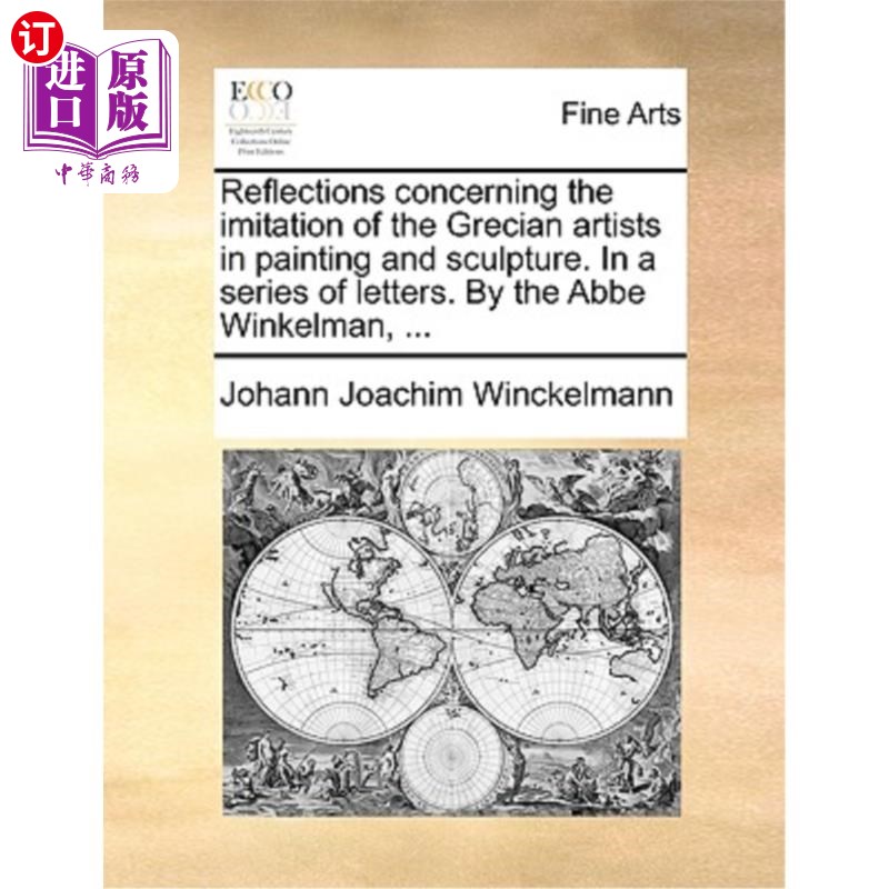 海外直订Reflections Concerning the Imitation of the Grecian Artists in Painting and Scul 关于模仿希腊绘画和雕塑艺术