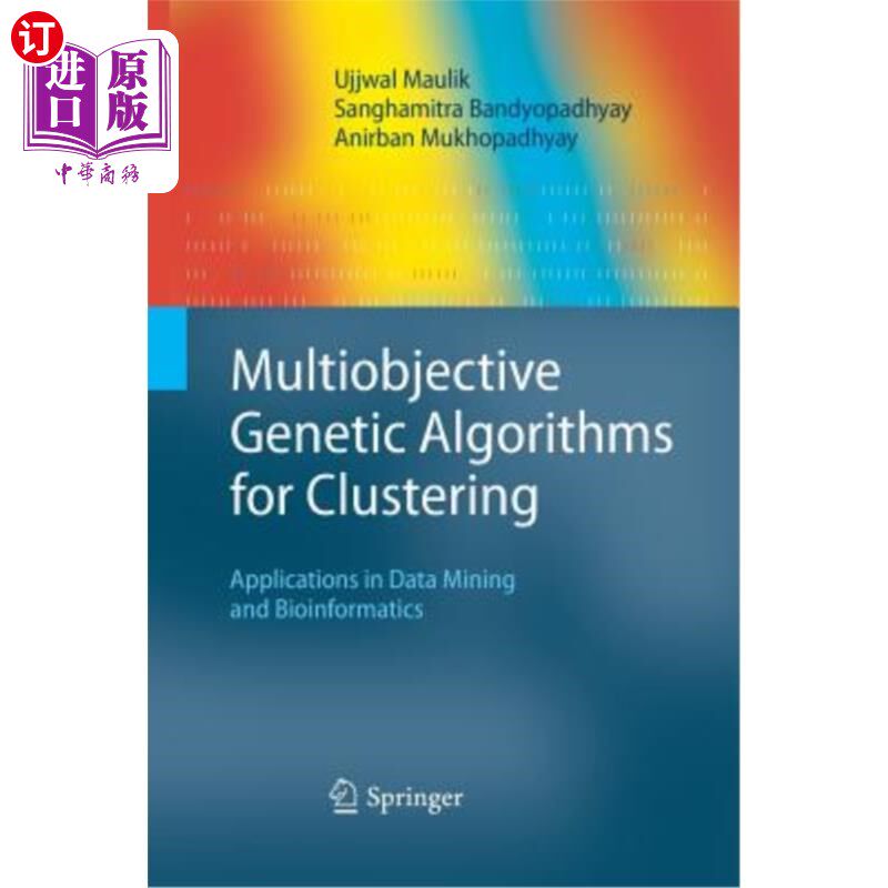 海外直订Multiobjective Genetic Algorithms for Clustering: Applications in Data Mining an 用于聚类的多目标遗传算法：