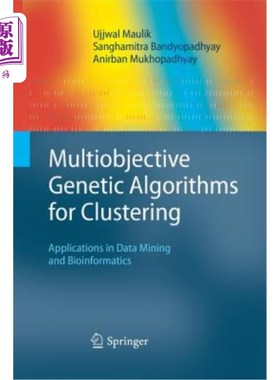 海外直订Multiobjective Genetic Algorithms for Clustering: Applications in Data Mining an 用于聚类的多目标遗传算法：