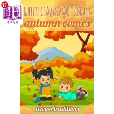 海外直订When leaves fall down: autumn comes! 当树叶落下：秋天来了！