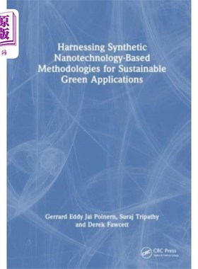 海外直订Harnessing Synthetic Nanotechnology-Based Method... 利用基于合成纳米技术的方法实现可持续的绿色应用