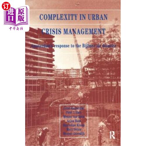 海外直订Complexity in Urban Crisis Management: Amsterdam's Response to the Bijlmer Air D 城市危机管理的复杂性:阿姆