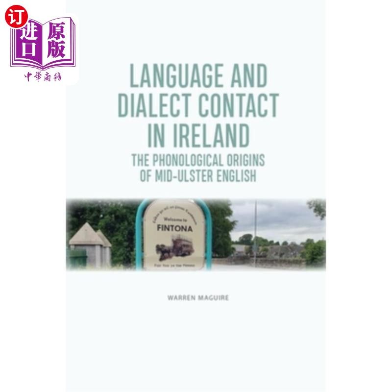 海外直订Language and Dialect Contact in Ireland: The Phonological Origins of Mid-Ulster  爱尔兰的语言与方言接触:中