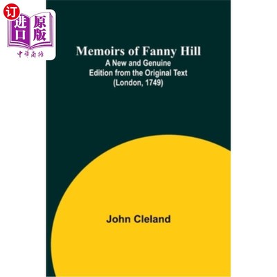 海外直订Memoirs of Fanny Hill; A New and Genuine Edition from the Original Text (London, 范妮·希尔回忆录;原稿的全新