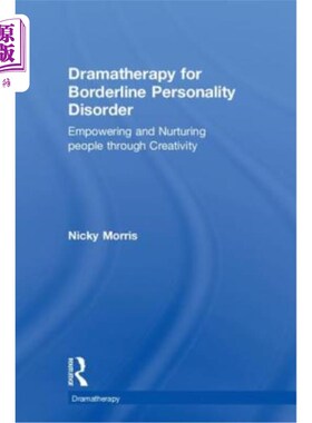 海外直订医药图书Dramatherapy for Borderline Personality Disorder: Empowering and Nurturing Peopl 边缘型人格障碍的戏