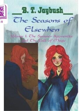 海外直订The Seasons of Elsewhen Volume 1: The Summer Apprentice & The Fall of Magic 其他的季节第1卷:夏季学徒和魔法