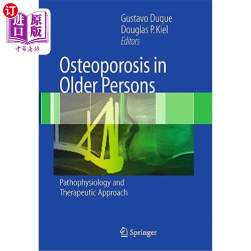 海外直订医药图书Osteoporosis in Older Persons: Pathophysiology and Therapeutic Approach 老年人骨质疏松症:病理生理学