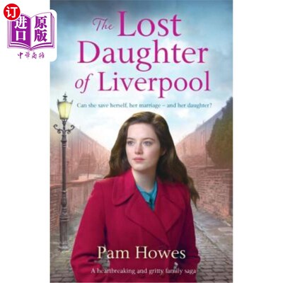 海外直订The Lost Daughter of Liverpool: A Heartbreaking and Gritty Family Saga 利物浦失散的女儿：一个令人心碎和坚韧