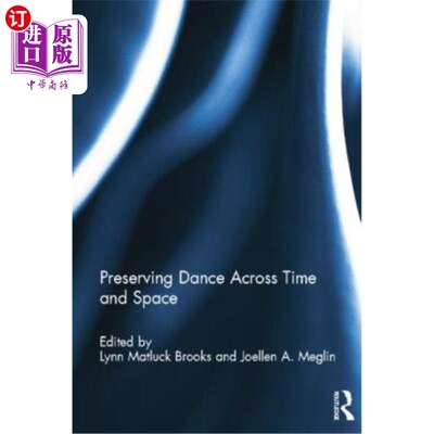 海外直订Preserving Dance Across Time and Space 保护跨越时空的舞蹈
