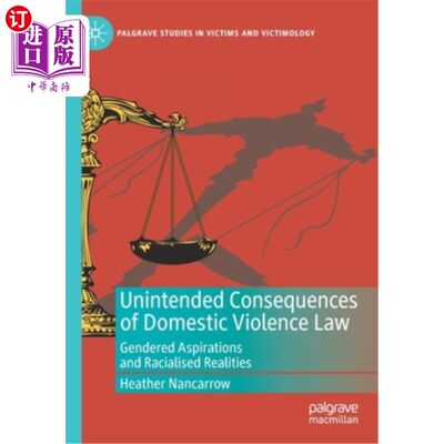 海外直订Unintended Consequences of Domestic Violence Law: Gendered Aspirations and Racia 家庭暴力法的意外后果:性别