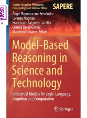 海外直订Model-Based Reasoning in Science and Technology: Inferential Models for Logic, L 科学与技术中基于模型的推理