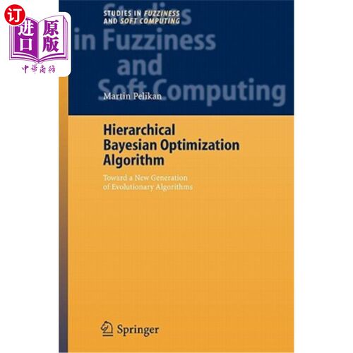 海外直订Hierarchical Bayesian Optimization Algorithm: Toward a New Generation of Evoluti 层次贝叶斯优化算法:迈向新
