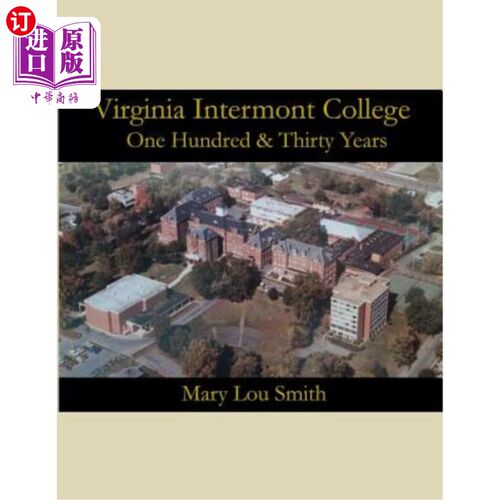 海外直订Virginia Intermont College: One Hundred & Thirty Years 弗吉尼亚Intermont学院：一百三十年