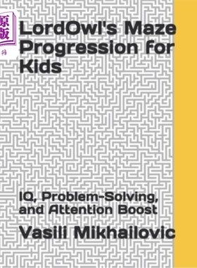 海外直订LordOwl's Maze Progression for Kids: IQ, Problem-Solving, and Attention Boost lordol的儿童迷宫进程：智商，