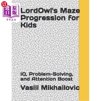 海外直订LordOwl's Maze Progression for Kids: IQ, Problem-Solving, and Attention Boost lordol的儿童迷宫进程：智商，
