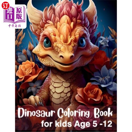 海外直订Dinosaur Coloring Book for Kids: Ideal for kids Ages 5-12 恐龙儿童涂色书：适合5-12岁的孩子