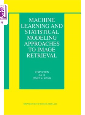 海外直订Machine Learning and Statistical Modeling Approaches to Image Retrieval 图像检索的机器学习和统计建模方法