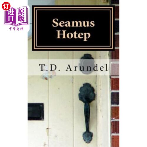 海外直订Seamus Hotep: The improbable story of the unlikely life of a little, known hero. 希默斯·霍特普：一个不太可