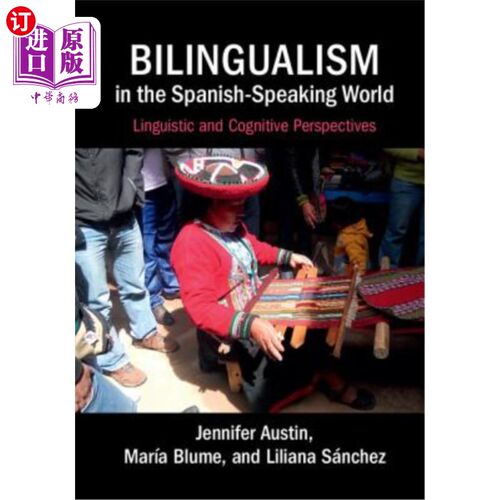 海外直订Bilingualism in the Spanish-Speaking World: Linguistic and Cognitive Perspective 西班牙语世界的双语能力