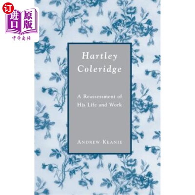 海外直订Hartley Coleridge: A Reassessment of His Life and Work 哈特利·柯勒律治：对他的生活和工作的重新评估
