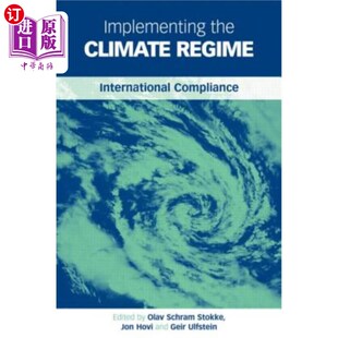 海外直订Implementing the Climate Regime: International Compliance 实施气候制度:国际合规