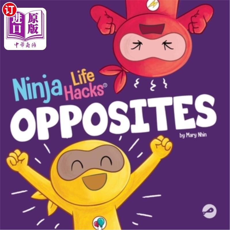 海外直订Ninja Life Hacks OPPOSITES: A Fun Children's Book for Babies, Toddlers, Preschoo 忍者生活技巧的对立面：一本