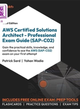 海外直订AWS Certified Solutions Architect - Professional Exam Guide (SAP-C02): Gain the  AWS认证解决方案架构师-专业