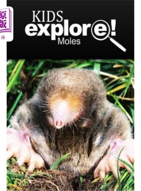 海外直订Moles - Kids Explore: Animal books nonfiction - books ages 5-6 鼹鼠-儿童探索：动物类书籍非小说类书籍5-6岁