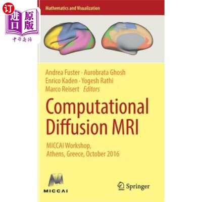 海外直订Computational Diffusion MRI: Miccai Workshop, Athens, Greece, October 2016 计算扩散MRI: Miccai工作室，雅典